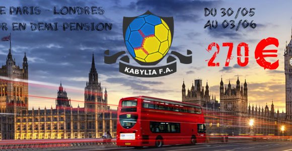 Voyage Paris-Londres Tout-inclus pour supporter l’équipe nationale kabyle de football