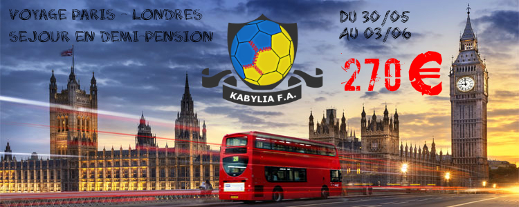 Voyage Paris-Londres Tout-inclus pour supporter l’équipe nationale kabyle de football