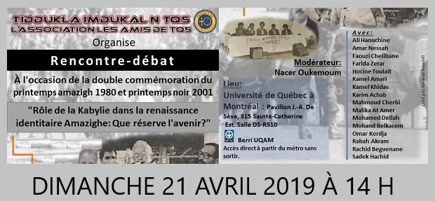 Rencontre-Débat à l’Université du Québec à Montréal le dimanche 21 avril 2019 à 14 h sous le thème : rôle de la Kabylie dans la renaissance identitaire amazighe. Que réserve l’avenir ?