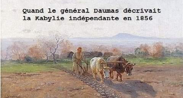 QUAND LE GÉNÉRAL DAUMAS DÉCRIVAIT LA KABYLIE INDÉPENDANTE