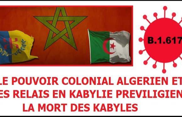 LE RÉGIME ALGÉRIEN EST PRÊT À SACRIFIER DES MILLIONS D’ALGÉRIENS POUR CONTESTER LA POSITION DU MAROC VIS-À-VIS DE LA CAUSE INDÉPENDANTISTE KABYLE