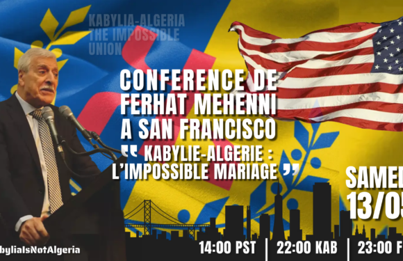 Texte de la conférence de Ferhat Mehenni à San Francisco : « Kabylie-Algérie : L’impossible mariage »