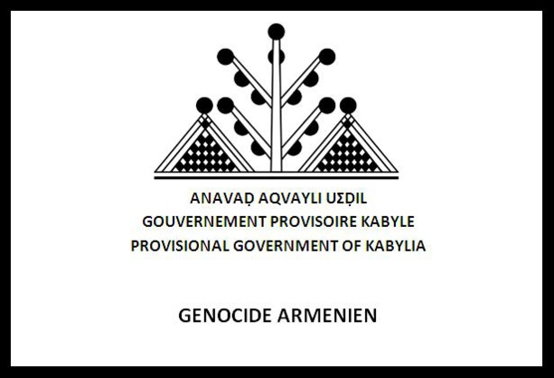 Génocide Arménien: Le Gouvernement Provisoire Kabyle condamne et exprime la solidarité de la Kabylie avec l'Arménie et le peuple arménien.