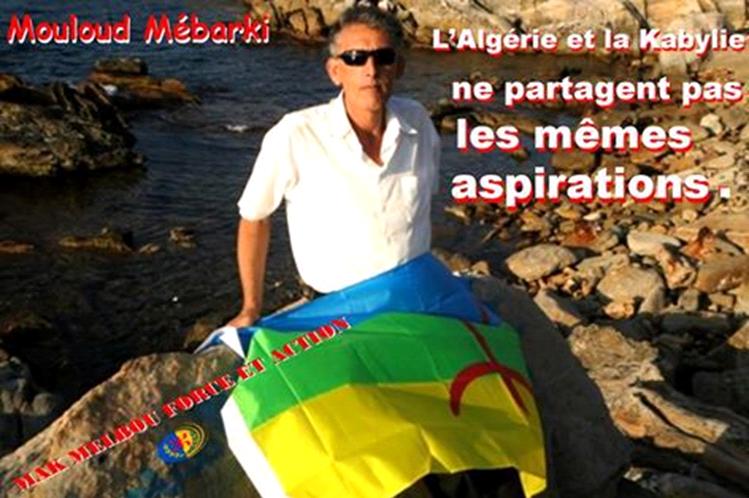 Mouloud Mébarki, président du Conseil national du MAK à elgoual.com: « L'Algérie et la Kabylie ne partagent pas les mêmes aspirations »