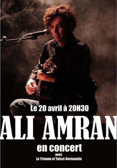 Ali Amran se produit à Rouen à l'occasion du 20 Avril Ali Amran se produit à Rouen à l'occasion du 20 Avril